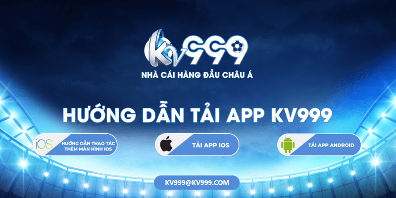 Dùng app KV999 truy cập nhanh, trải nghiệm mọi lúc mọi nơi