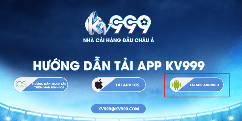 Dễ dàng tải ứng dụng KV999 trên thiết bị Android