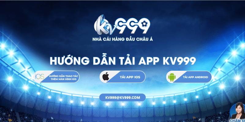 Tải ứng dụng KV999 về máy giúp việc chơi game tiện lợi, mọi lúc mọi nơi